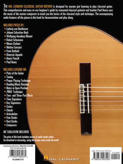 The Hal Leonard Classical Guitar Method A Beginner's Guide with Step-by-Step Instruction and Over 25 Pieces to Study and Play
