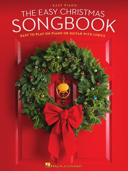 The Easy Christmas Songbook Easy to Play on Piano or Guitar with Lyrics