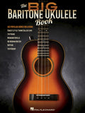 The Big Baritone Ukulele Book 125 Popular Songs