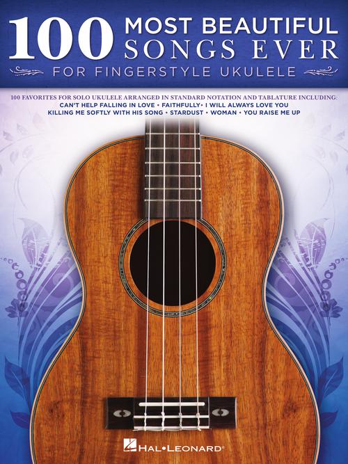 100 Most Beautiful Songs Ever for Fingerstyle Ukulele - Kalena
