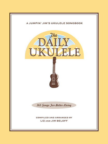The Daily Ukulele 365 Songs for Better Living
