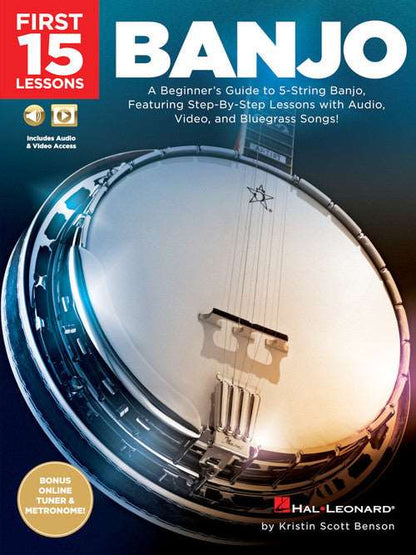 First 15 Lessons – Banjo A Beginner's Guide, Featuring Step-By-Step Lessons with Audio, Video, and Bluegrass Songs!