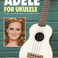 The Very Best of Adele for Ukulele