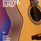 Mastering Hawaiian Slack Key Guitar (Book + Online Audio)