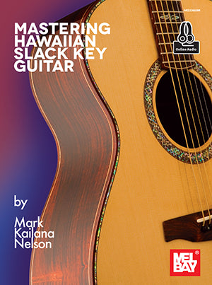 Mastering Hawaiian Slack Key Guitar (Book + Online Audio)