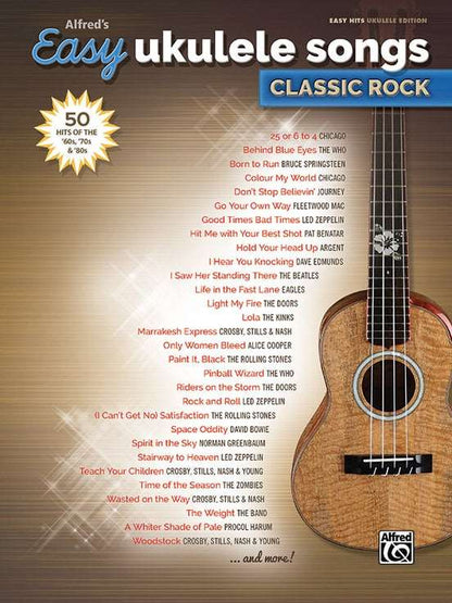 Alfred's Easy Ukulele Songs: Classic Rock - 50 Hits of the '60s, '70s & '80s - Kalena