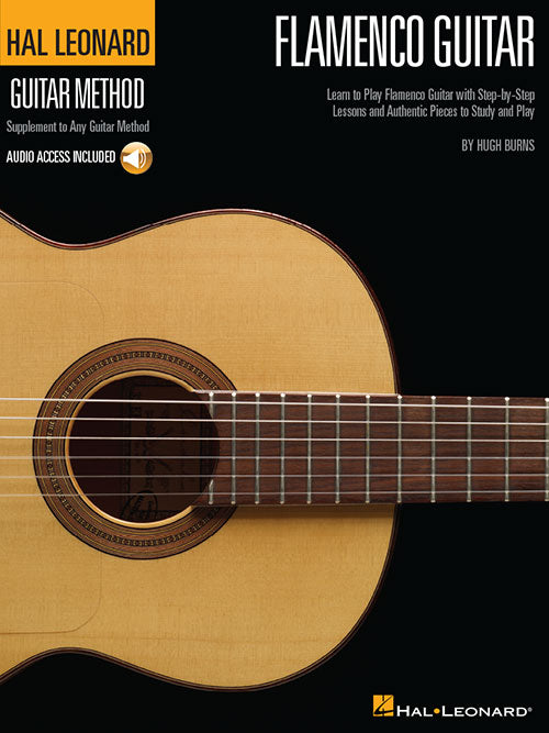 Hal Leonard Flamenco Guitar Method Learn to Play Flamenco Guitar with Step-by-Step Lessons and Authentic Pieces to Study and Play